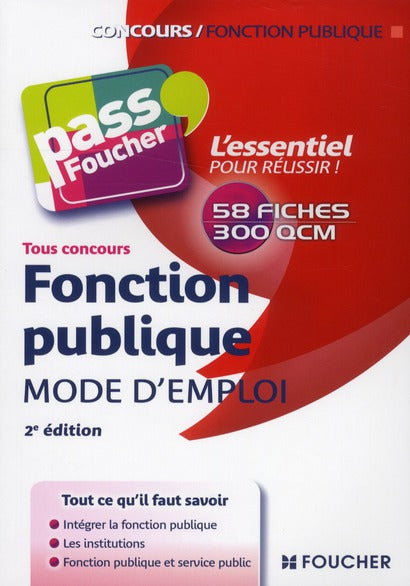 PASS'FOUCHER : fonction publique ; mode d'emploi ; tous concours (2e édition)