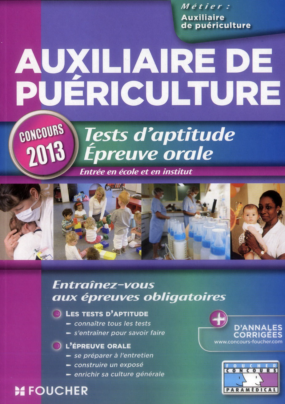 PASS'FOUCHER : auxiliaire de puériculture ; tests d'aptitude, épreuve orale ; concours 2013