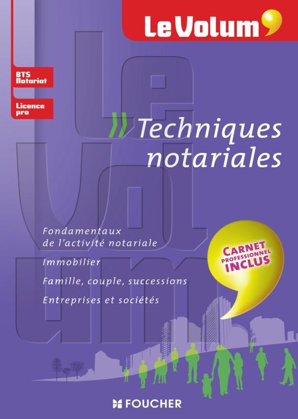Le volum' : techniques notariales ; BTS notariat, licence pro