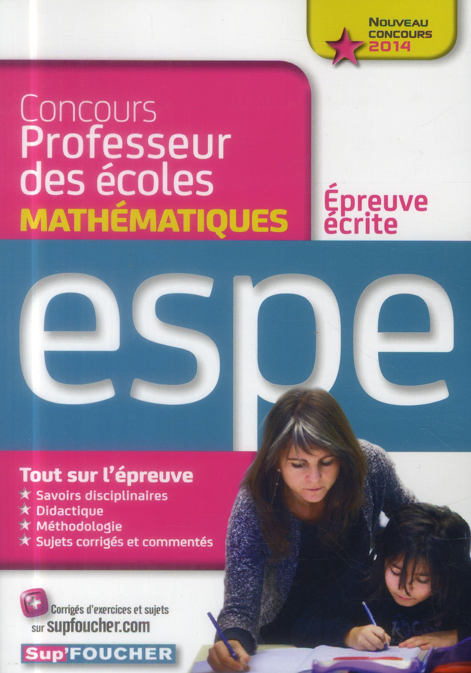 SUP'FOUCHER : mathématiques ; épreuve écrite ; concours ESPE 2014