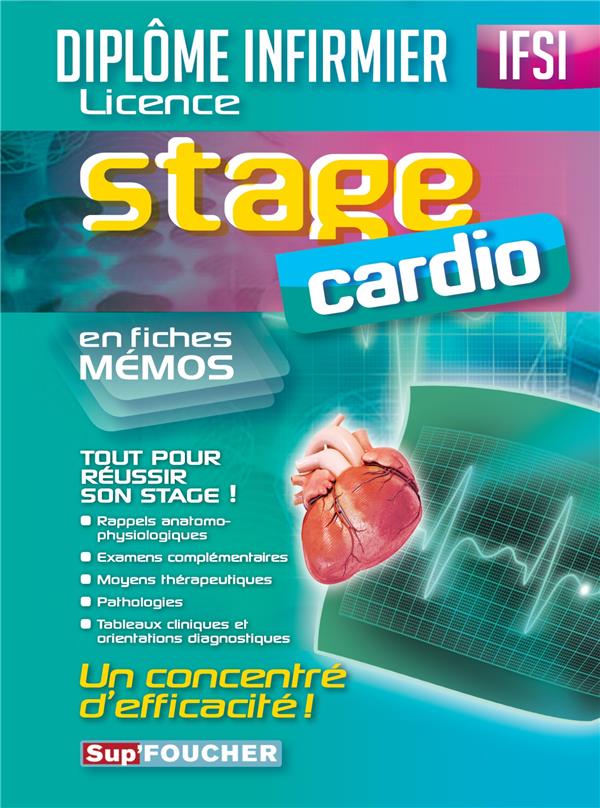 SUP'FOUCHER : stage cardio ; diplôme infirmier licence ; IFSI ; en fiches mémos ; tout pour réussier son stage !