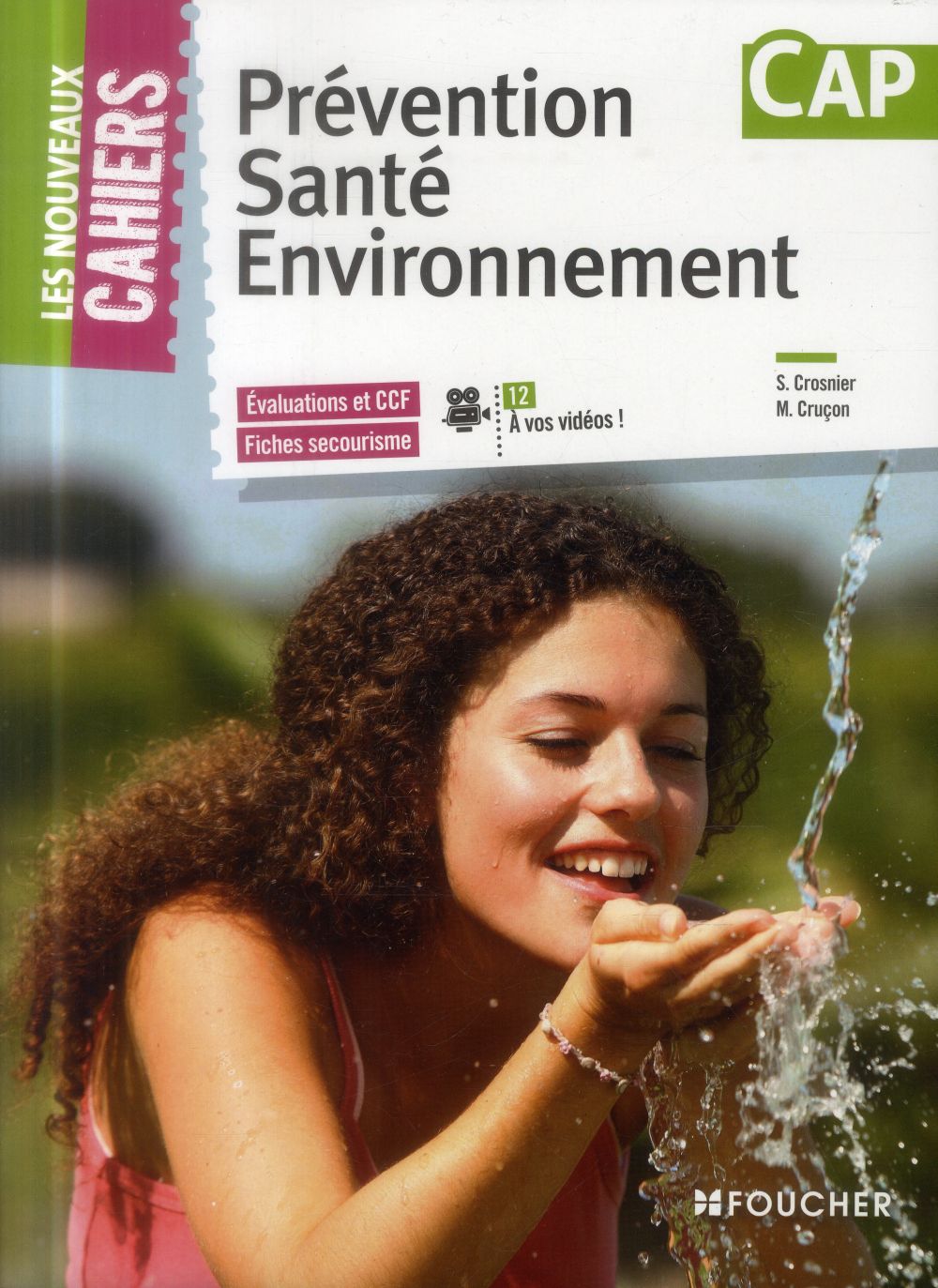 Les nouveaux cahiers : prévention, santé, environnement ; CAP ; évaluation et CCF