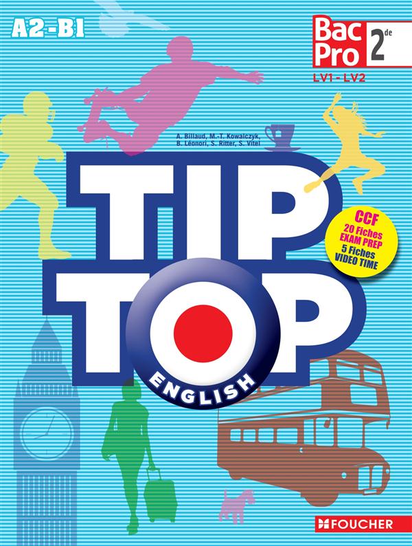 Tip top english : anglais ; 2nde bac pro ; LV1, LV2 ; A2/B1 ; livre de l'élève