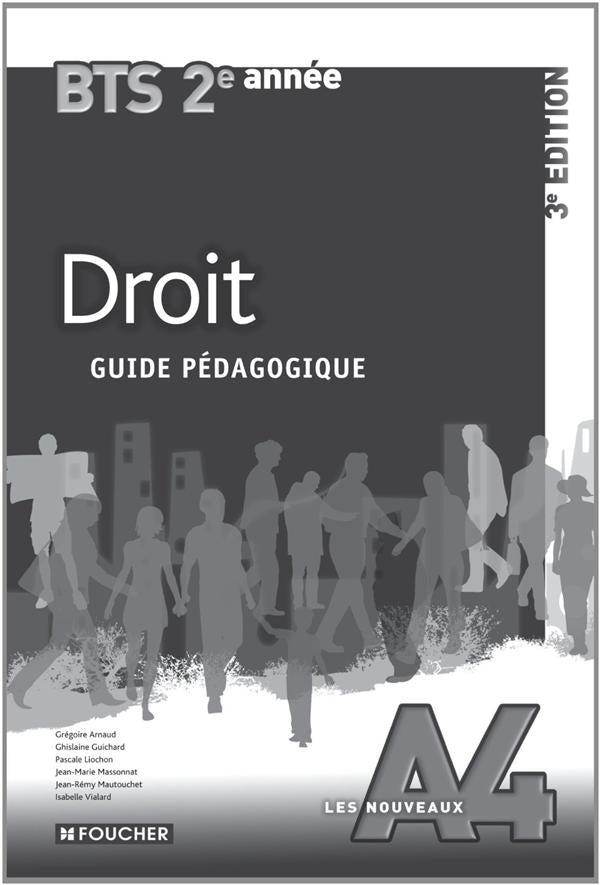LES NOUVEAUX A4 : droit ; BTS 2ème année ; guide pédagogique (3e édition)