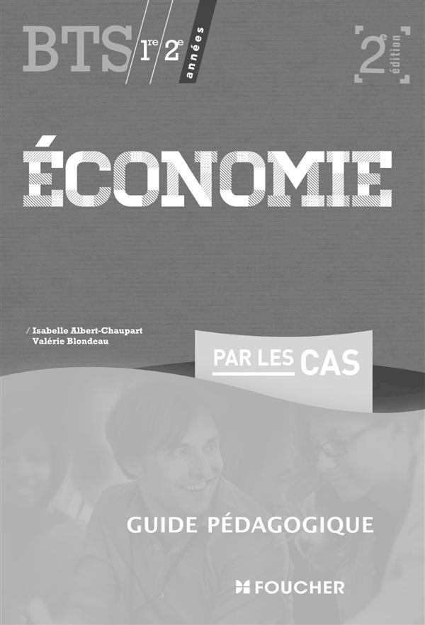 Economie par les cas bts 2e edition guide pedagogique
