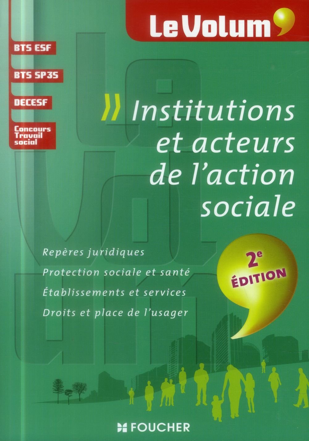 Le volum' : institutions et acteurs de l'action sociale ; 2e édition