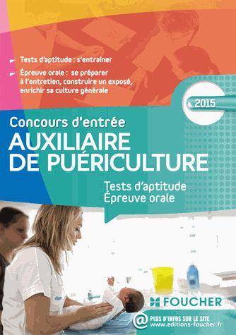 Auxiliaire de puériculture ; tests d'aptitude ; épreuve orale ; concours d'entrée 2015