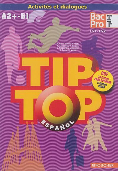 Tip top espagnol : 1ere/terminale ; A2/B1 ; bac pro ; 2 cd audio