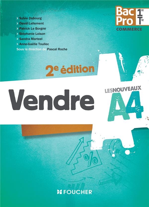 LES NOUVEAUX A4 : vendre ; 1ère, terminale ; bac pro (2e édition)