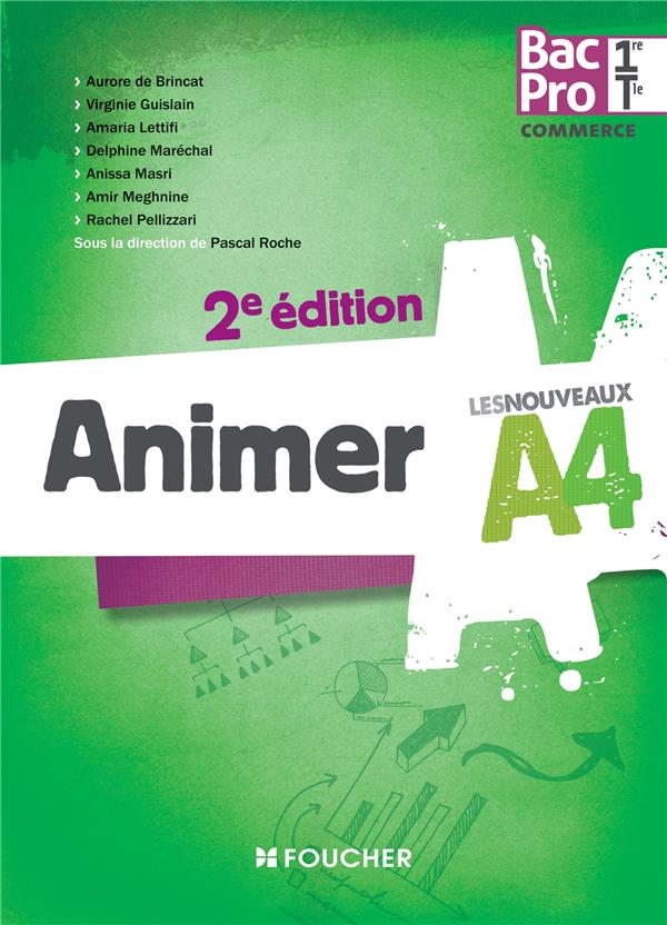 LES NOUVEAUX A4 : animer ; 1ère, terminale ; bac pro (2e édition)