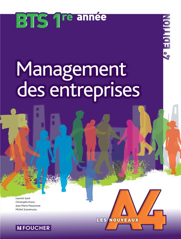 LES NOUVEAUX A4 : management des entreprises ; bts ; 1ère année (4e édition)