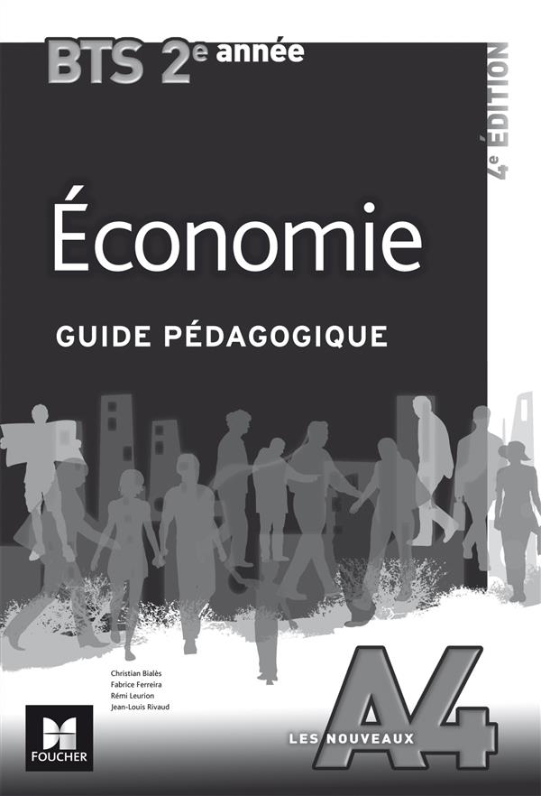 LES NOUVEAUX A4 : économie ; BTS 2e année ; guide pédagogique