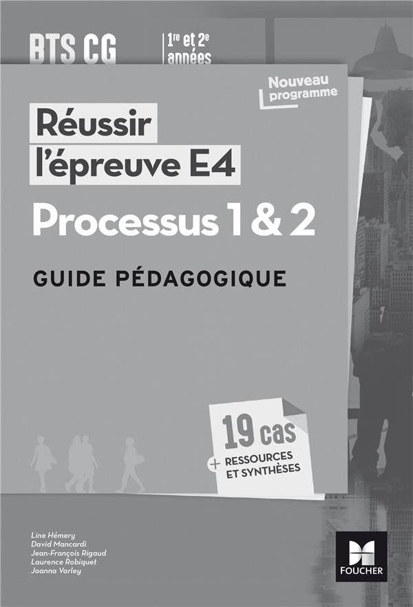 Réussir l'épreuve E4 ; processus 1 & 2 ; BTS CG ; guide pédagogique