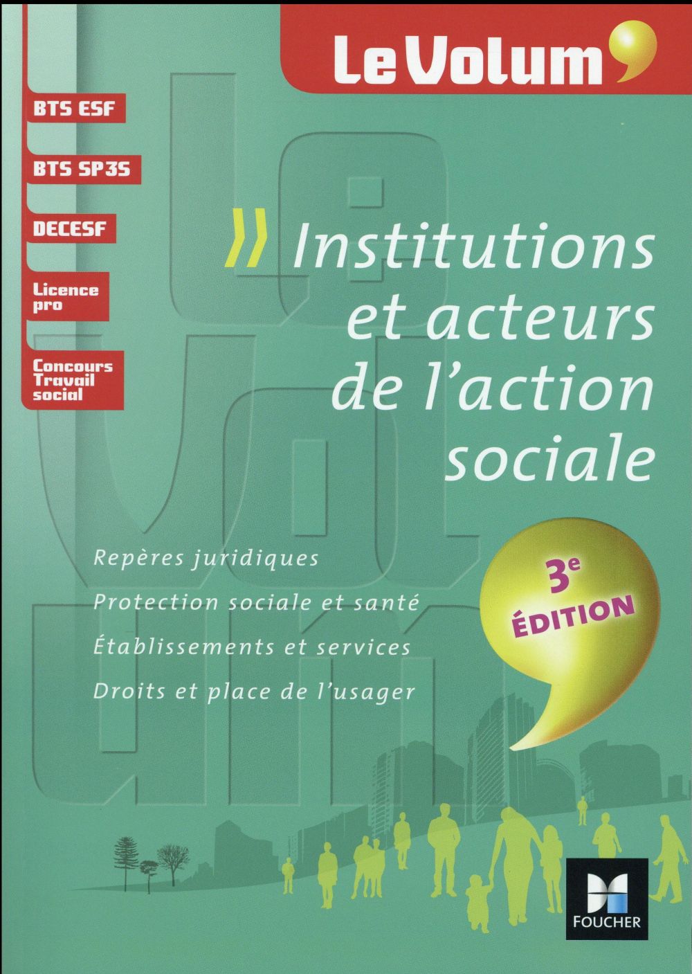 Le volum' : institutions et acteurs de l'action sociale (3e edition)