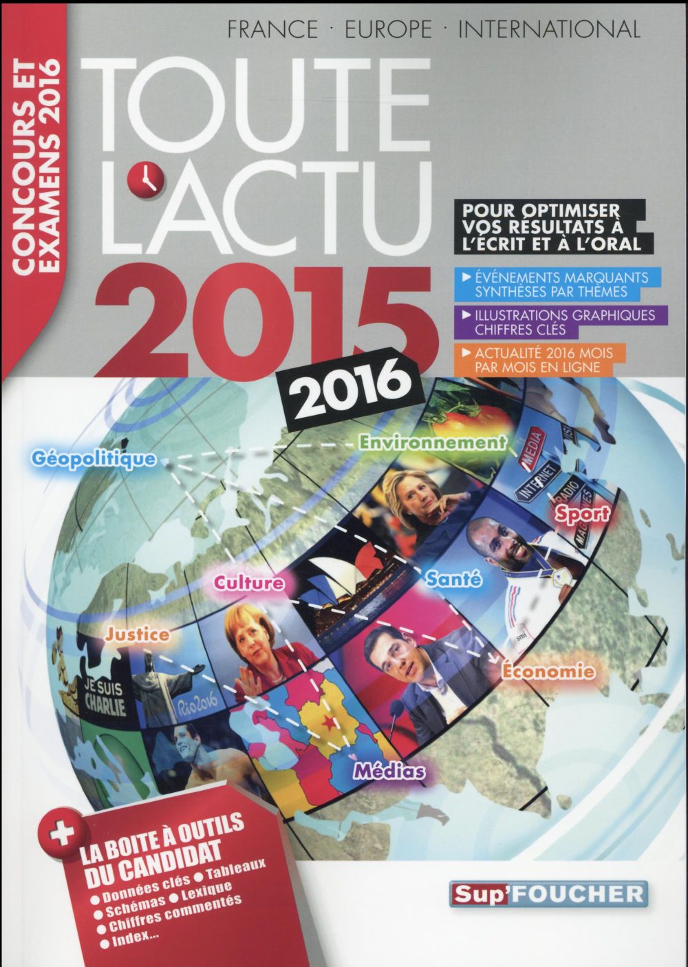 Toute l'actu 2015 : sujets et chiffres de l'actualité ; concours et examens (édition 2016)