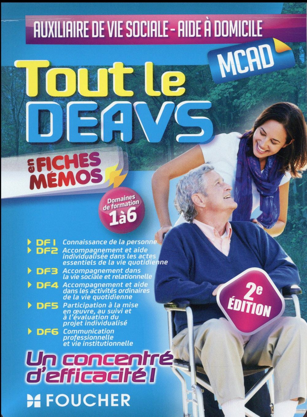 Tout le DEAVS ; MCAD en fiches mémos ; diplôme d'Etat auxiliaire de vie sociale, MC aide à domicile (2e édition)