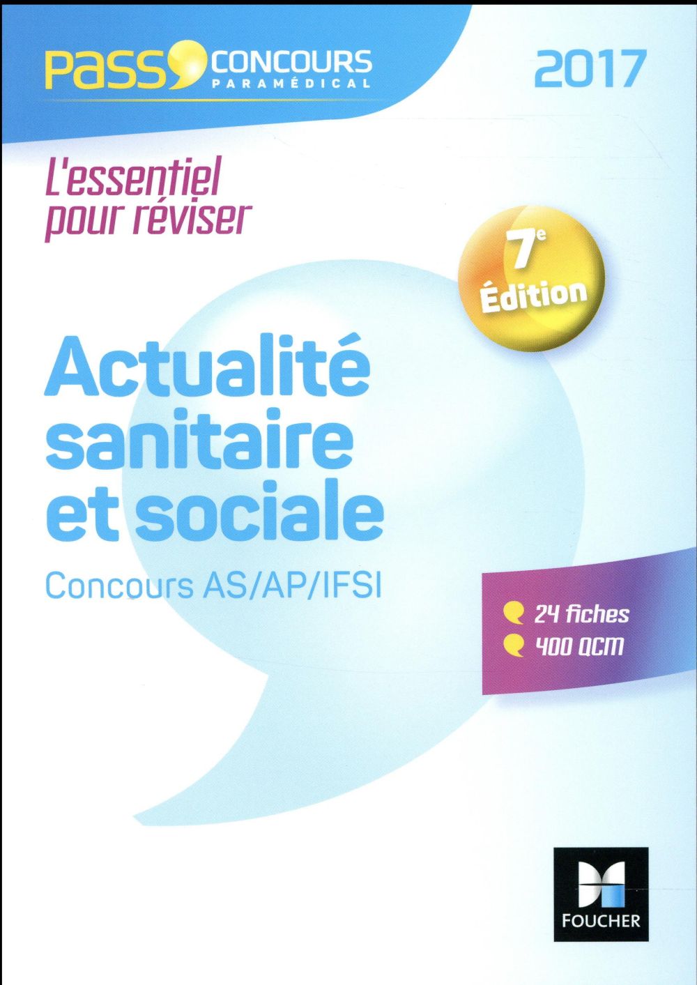 Pass'concours : actualité sanitaire et sociale ; AS- AP-IFSI (édition 2017)