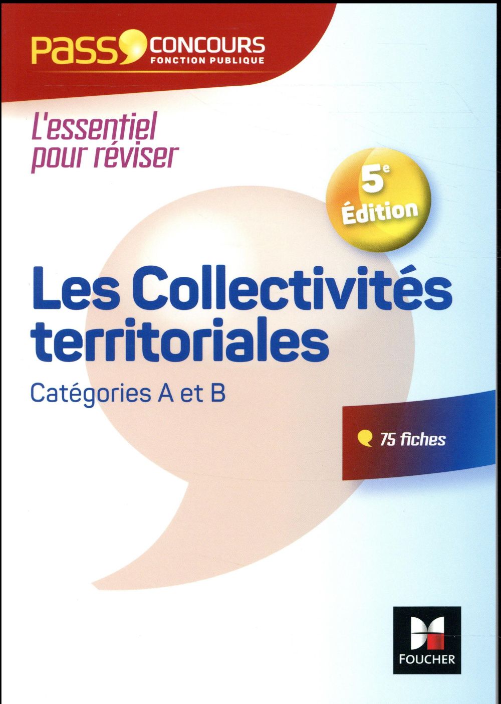 Pass'concours : les collectivités territoriales ; catégories A et B (5e édition)