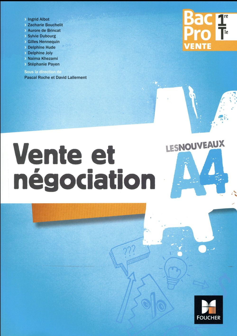LES NOUVEAUX A4 : vente et négociation ; 1re/terminale bac pro vente ; cahier de l'élève (édition 2017)