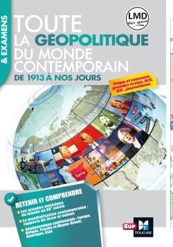 Ope lmd toute la geopolitique du monde contemporain - de 1913 a nos jours