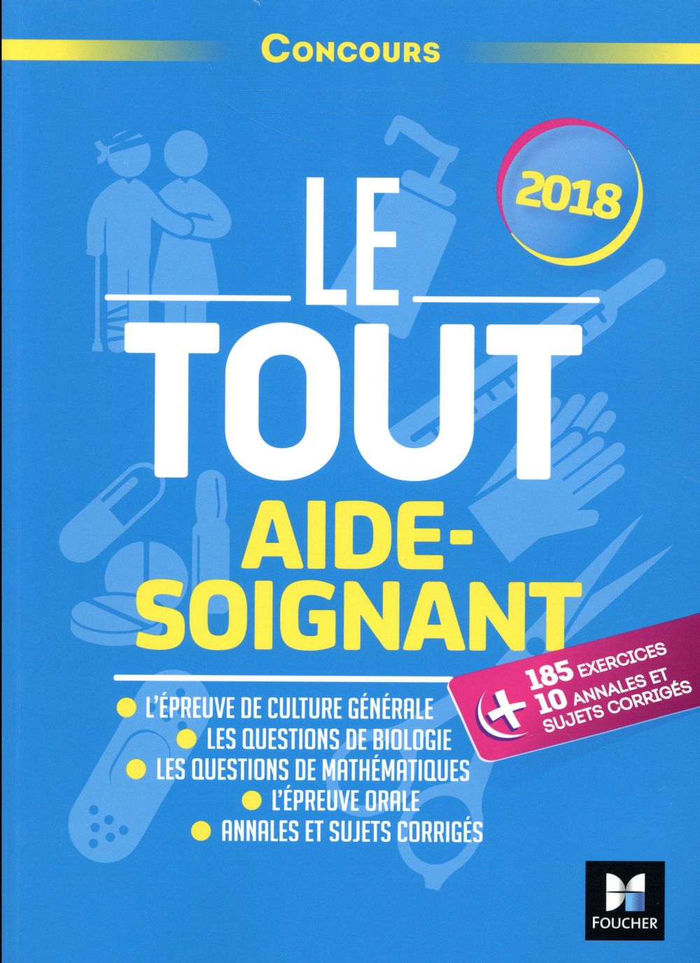 Le tout aide-soignant ; concours ; préparation ultra-complète (édition 2018)