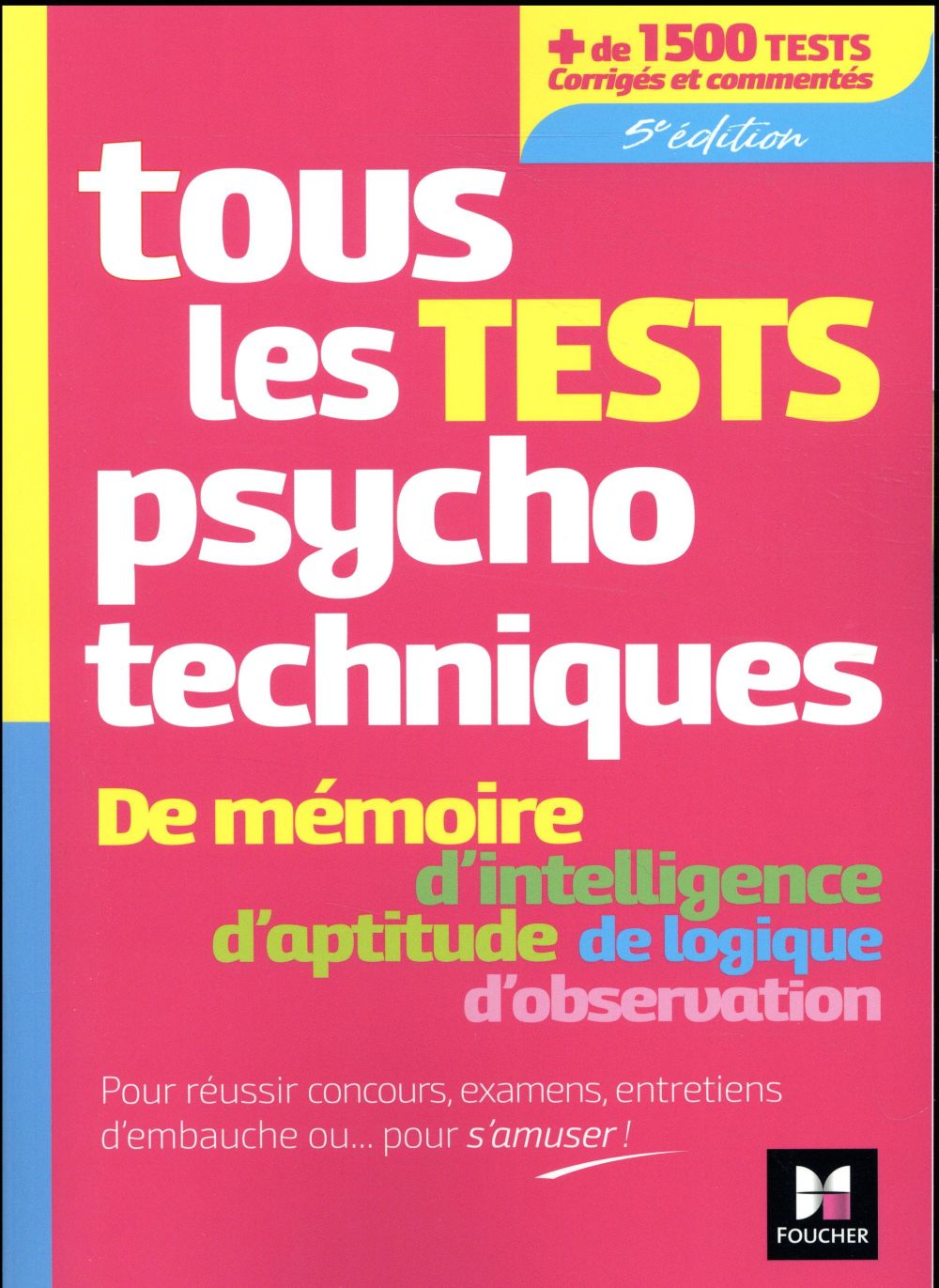 Tous les tests psychotechniques, memoire, intelligence, aptitude, logique, observation - concours