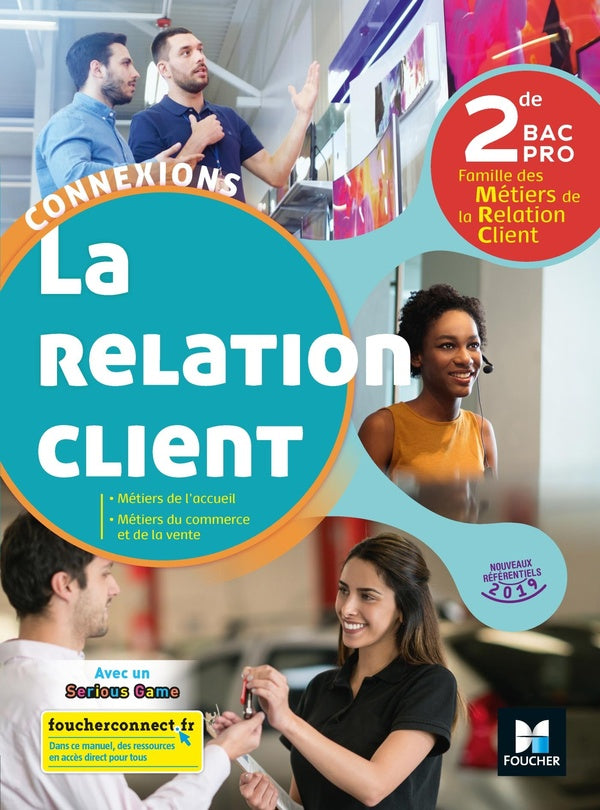 Connexions : connexions - la relation client ; 2de bac pro ; manuel de l'élève (édition 2019)