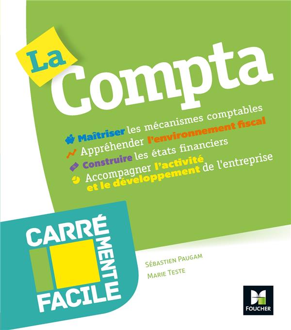 Carrément facile : la compta ; professionnels, entreprises, tpe, non spécialistes, étudiants