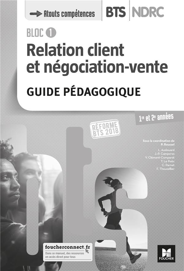 Bloc 1 relation client et négociation-vente ; BTS ndrc 1&2 (édition 2018)