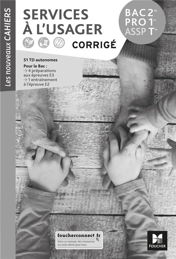 Les nouveaux cahiers : services à l'usager ; 2de-1re-terminale bac pro ASSP ; corrigé (édition 2019)