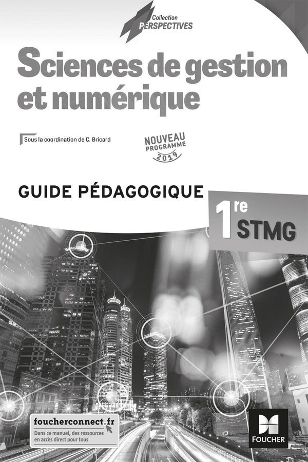 Sciences de gestion et numérique ; 1re STMG ; guide pédagogique (édition 2019)