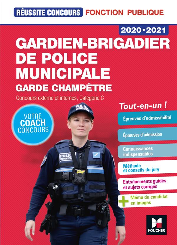 Réussite concours : gardien-brigadier de police municipale, garde champêtre ; concours externe et interne ; catégorie C ; tout-en-un (édition 2020/2021)