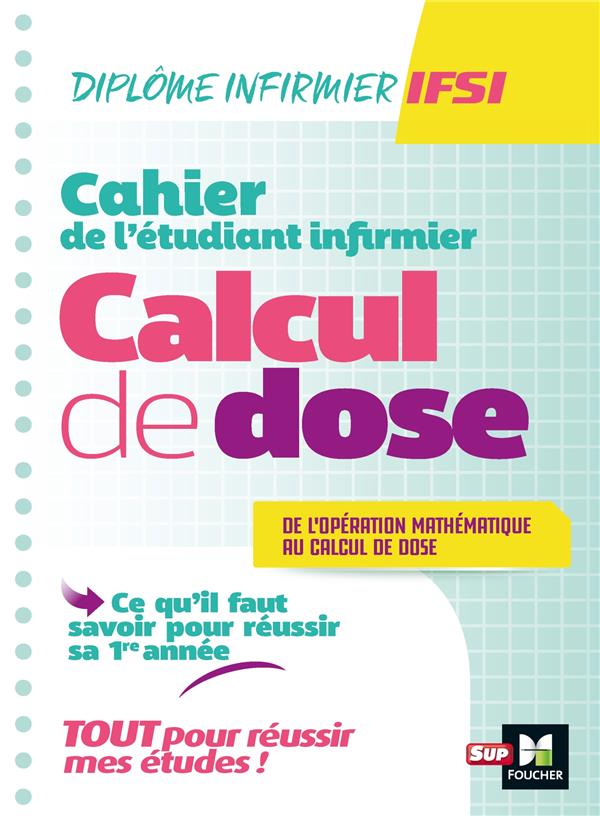 Cahier de l'etudiant infirmier - calcul de doses - dei - revision et entrainement