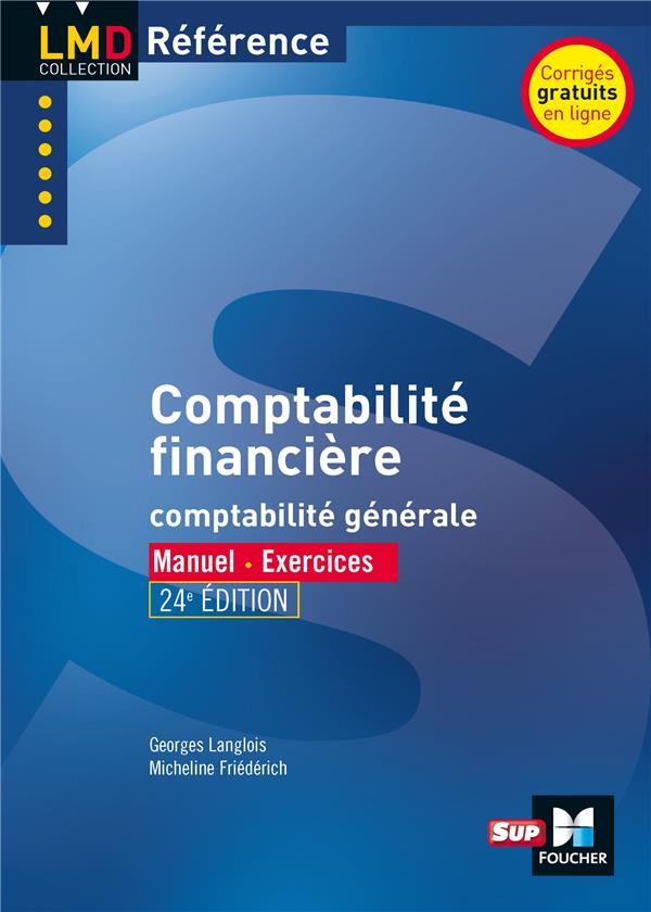 Comptabilité financière ; comptabilité générale ; manuel, exercices (24e édition)