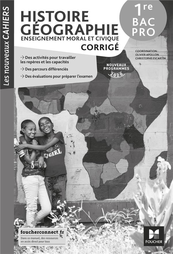 Les nouveaux cahiers : histoire-géographie-EMC ; 1re bac pro ; corrigé
