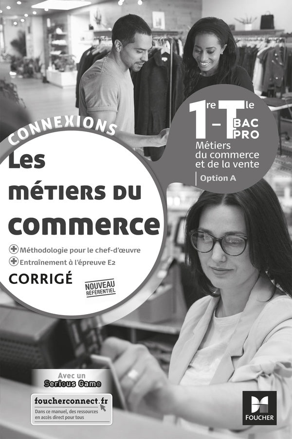 Connexions : les métiers du commerce ; 1re, terminale bac pro ; corrigé