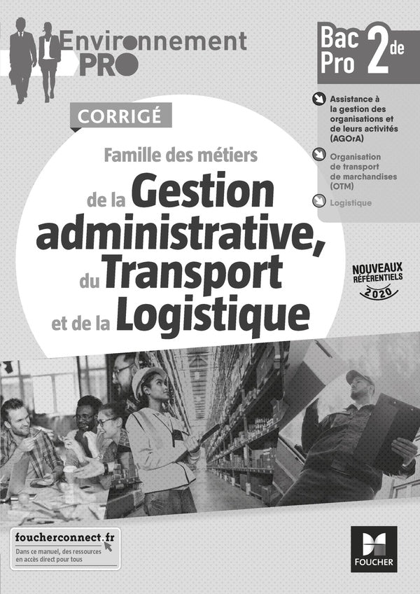 Environnement pro : famille des métiers de la gestion administrative, du transport et de la logistique ; 2de bac pro ; corrigé