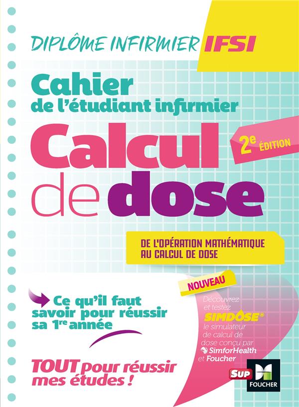 Diplôme infirmier IFSI ; cahier de l'étudiant infirmier ; calcul de doses (2e édition)
