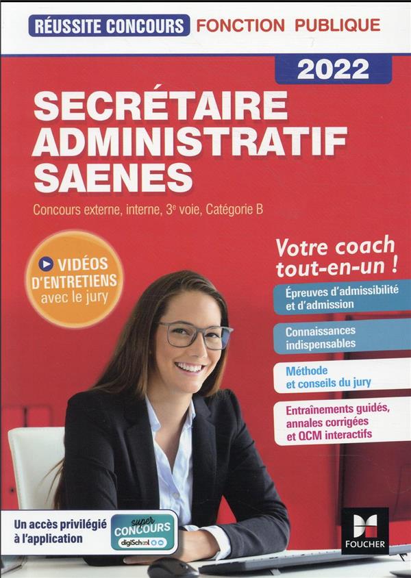 Réussite concours : secrétaire administratif, SAENES ; concours externe, interne, 3e voie, catégorie B ; tout-en-un (édition 2022)