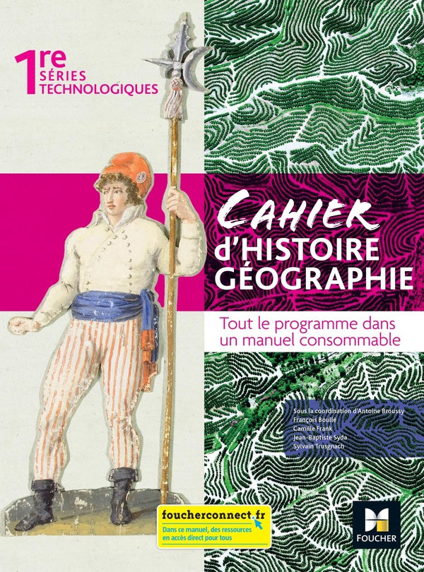 Les nouveaux cahiers : cahier d'histoire-géographie ; 1re, séries technologiques ; livre élève