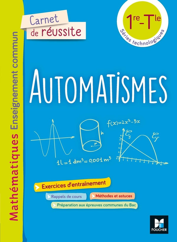 Carnet de réussite : maths enseignement commun ; automatismes ; 1re, terminale séries techno