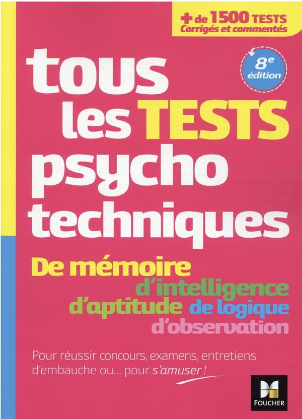 Tous les tests psychotechniques de mémoire, d'intelligence, d'aptitude, de logique, d'observation ; concours