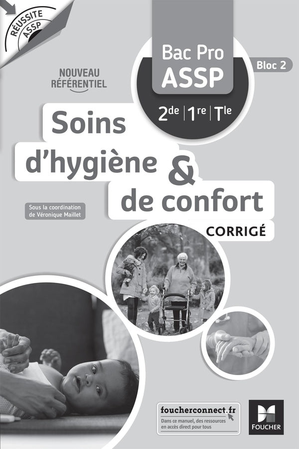 Réussite ASSP : soins d'hygiene et de confort ; bac pro ASSP 2de, 1re, terminale ; corrigé