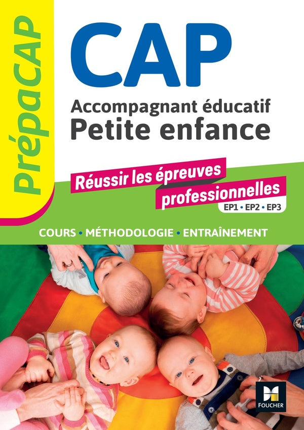 PrépaCAP : Accompagnant éducatif Petite enfance ; Réussir les épreuves professionnelles : EP1, EP2, EP3