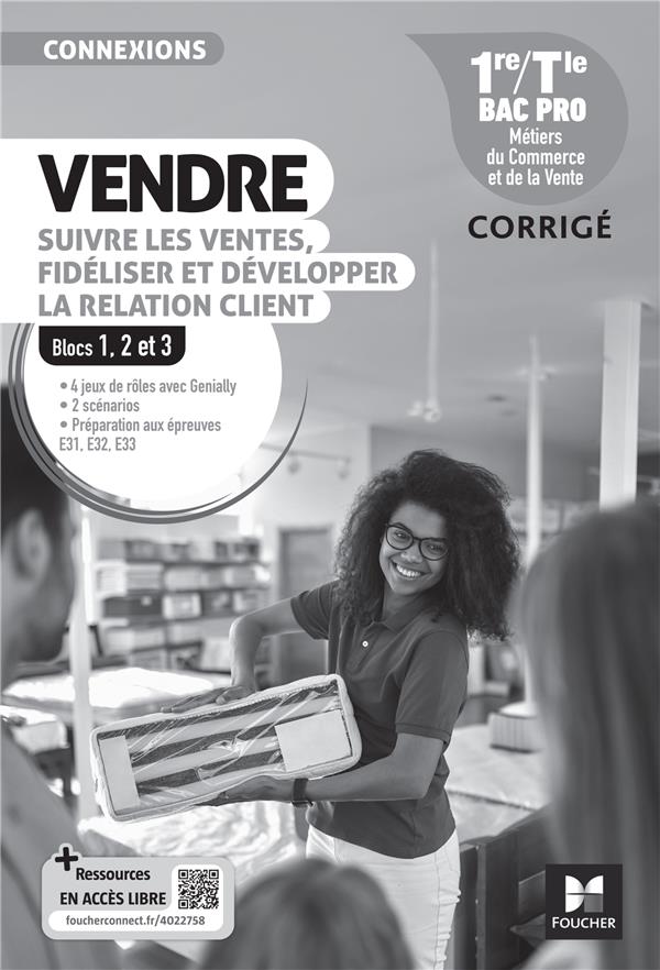 Connexions : Vendre, suivre les ventes, fidéliser et développer la relation client ; 1re, terminale bac pro ; Corrigé