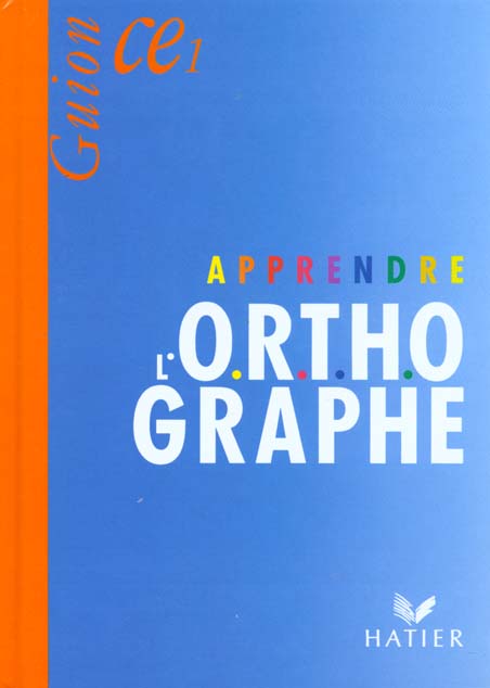 Apprendre l'O.R.T.H.Ographe ; CE1