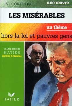 Les miserables (hugo) - hors-la-loi et pauvres gens