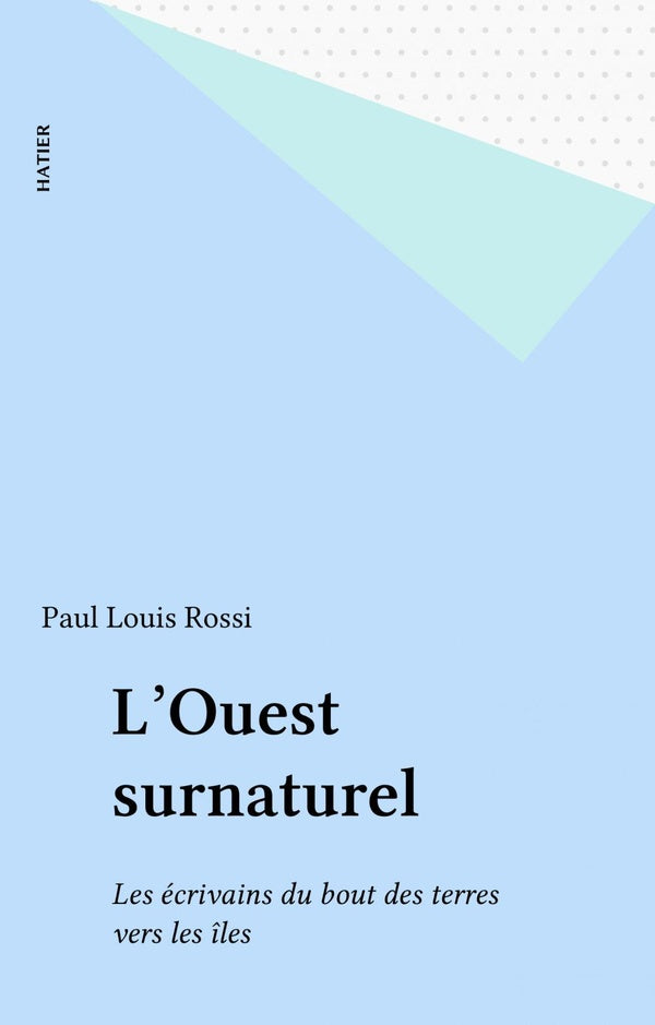 L'ouest surnaturel -les ecrivains ddu bout des terres vers les iles