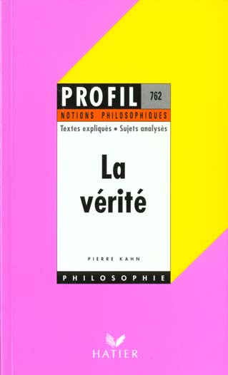 La vérité ; notions philosophiques