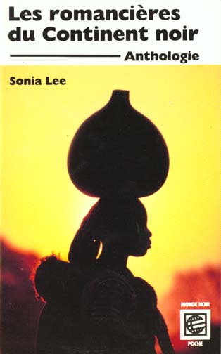 Monde noir poche, les romancieres du continent noir (anthologie)